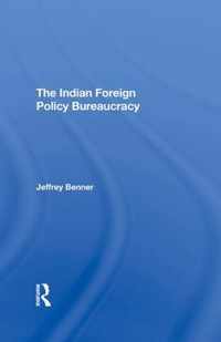 The Indian Foreign Policy Bureaucracy