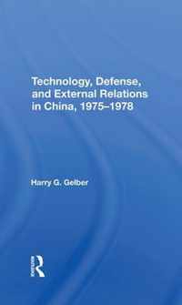 Technology, Defense, And External Relations In China, 1975-1978