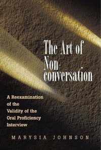 The Art of Non-Conversation - A Re-examination of the Validity of the oral Proficiency Interview