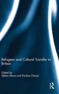 Refugees and Cultural Transfer to Britain