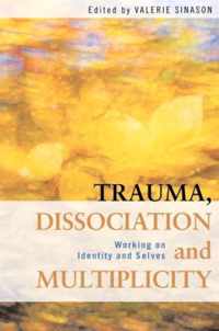 Trauma, Dissociation and Multiplicity