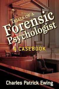 Trials Of A Forensic Psychologist