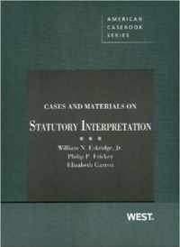 Cases and Materials on Statutory Interpretation