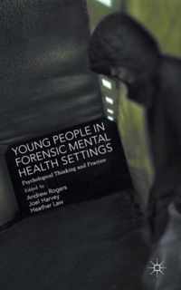 Young People in Forensic Mental Health Settings