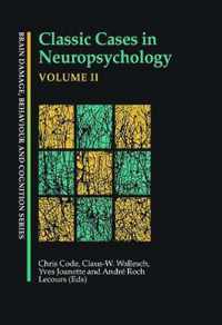 Classic Cases in Neuropsychology, Volume II