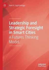 Leadership and Strategic Foresight in Smart Cities