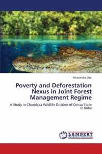 Poverty and Deforestation Nexus in Joint Forest Management Regime