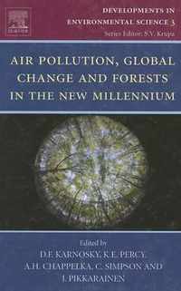 Air Pollution, Global Change and Forests in the New Millennium