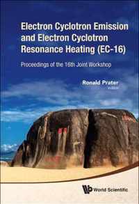 Electron Cyclotron Emission And Electron Cyclotron Resonance Heating (Ec-16) - Proceedings Of The 16th Joint Workshop (With Cd-rom)