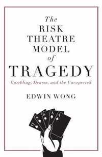 The Risk Theatre Model of Tragedy