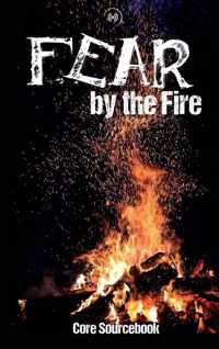 FEAR By The Fire