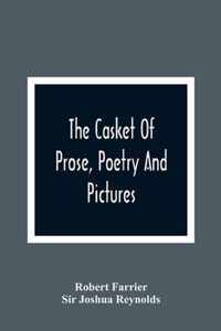 The Casket Of Prose, Poetry And Pictures: For The Improvement Of The Young: A Juvenile Forget-Me-Not