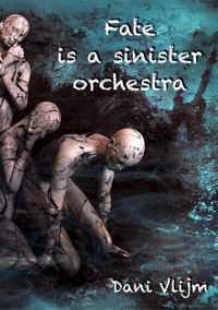 Fate is a sinister orchestra - Dani Vlijm - Paperback (9789464055993)