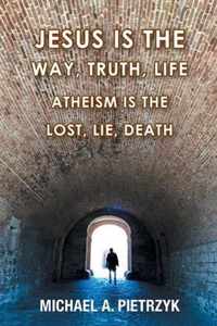 Jesus Is the Way, Truth, Life