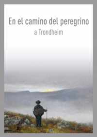 En el camino del peregrino a Trondheim / On the Pilgrim Way to Trondheim