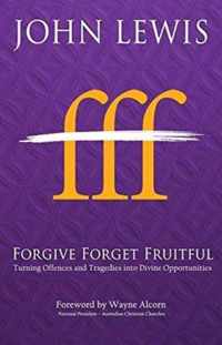 Forgive Forget Fruitful