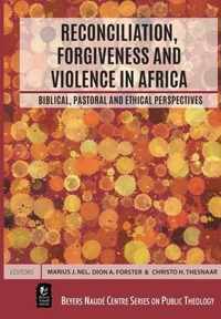 Reconciliation, Forgiveness and Violence in Africa