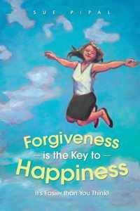 Forgiveness Is the Key to Happiness