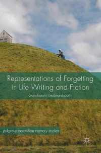 Representations of Forgetting in Life Writing and Fiction