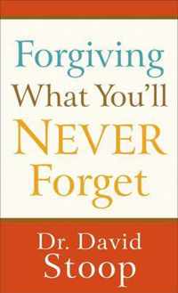 Forgiving What You'll Never Forget