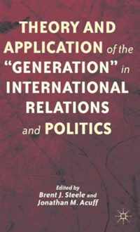 Theory and Application of the Generation in International Relations and Politi