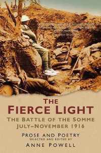 The Fierce Light: The Battle of the Somme July-November 1916