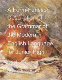 A Form-Function Description of the Grammar of the Modern English Language for Junior High