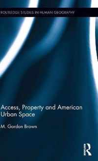 Access, Property and American Urban Space