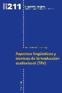 Aspectos lingüísticos y técnicos de la traduccion audiovisual (TAV)