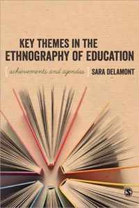 Key Themes in the Ethnography of Education