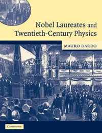 Nobel Laureates and Twentieth-Century Physics