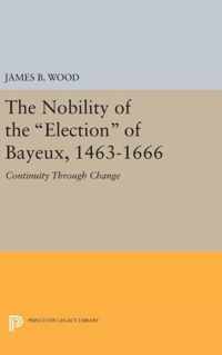 The Nobility of the ''Election'' of Bayeux, 1463-1 - Continuity Through Change