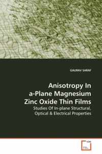 Anisotropy In a-Plane Magnesium Zinc Oxide Thin Films
