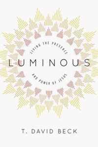 Luminous Living the Presence and Power of Jesus