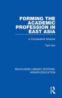 Forming The Academic Profession in East Asia