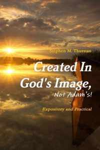 Created In God's Image, Not Adam's!