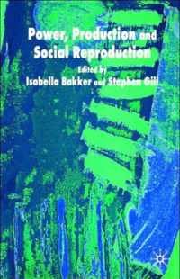 Power, Production and Social Reproduction: Human In/Security in the Global Political Economy