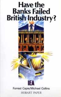 Have the Banks Failed British Industry?