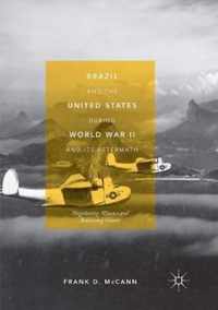 Brazil and the United States during World War II and Its Aftermath