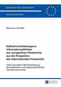 Kollisionsrechtsbezogene Informationspflichten Des Europaeischen Privatrechts Aus Der Perspektive Des Internationalen Privatrechts