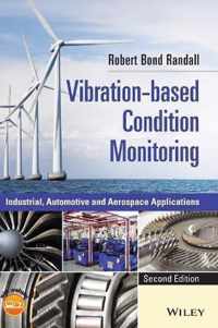 Vibration-based Condition Monitoring - Industrial, Automotive and Aerospace Applications, Second Edition