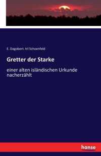 Gretter der Starke