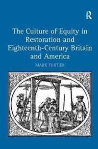 The Culture of Equity in Restoration and Eighteenth-Century Britain and America