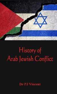 The History of Arab - Jewish Conflict