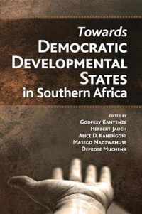 Towards Democratic Development States in Southern Africa