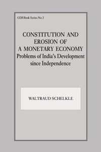 Constitution and Erosion of a Monetary Economy: Problems of India's Development Since Independence