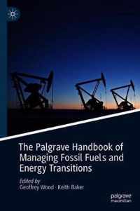 The Palgrave Handbook of Managing Fossil Fuels and Energy Transitions