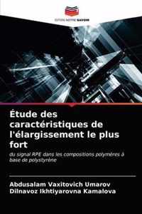 Etude des caracteristiques de l'elargissement le plus fort