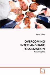 Overcoming Interlanguage Fossilization