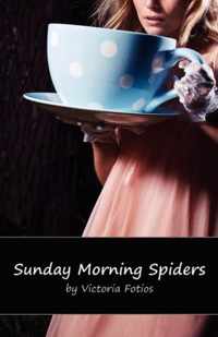 Sunday Morning Spiders